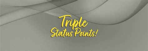 Triple Status Points .